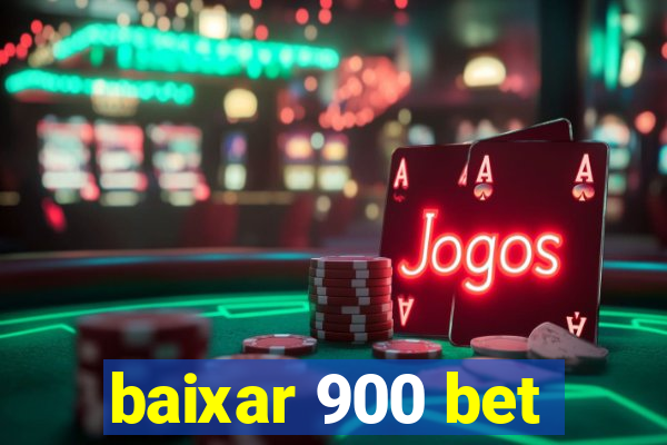 baixar 900 bet